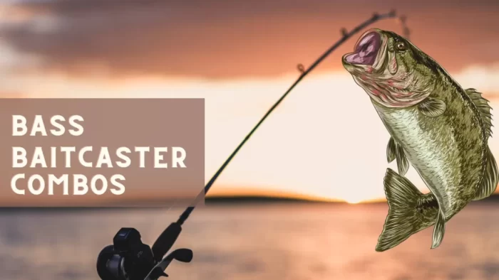 Best Baitcaster Rod And Reel Combo For Bass